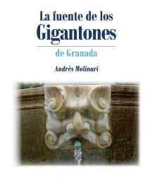 PRESENTACIÓN DEL LIBRO “LA FUENTE DE LOS GIGANTONES DE GRANADA” DE ANDRÉS MOLINARI